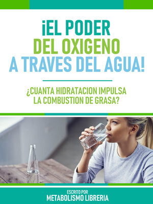 cover image of ¡El Poder Del Oxigeno a Traves Del Agua!